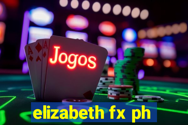 elizabeth fx ph